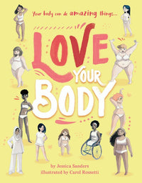 Love Your Body: Your body can do amazing things... (Illustrated)