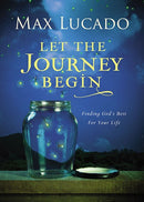 Let the Journey Begin: Finding God's Best for Your Life