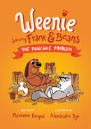 The Pancake Problem (Weenie Featuring Frank and Beans Book #2): (Weenie Featuring Frank and Beans Book #2)