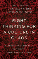 Right Thinking for a Culture in Chaos: Responding Biblically to Today's Most Urgent Needs