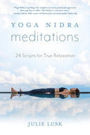 Yoga Nidra Meditations: 24 Scripts for True Relaxation