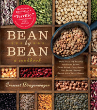 Bean by Bean: A Cookbook : More than 175 Recipes for Fresh Beans, Dried Beans, Cool Beans, Hot Beans, Savory Beans, Even Sweet Beans!