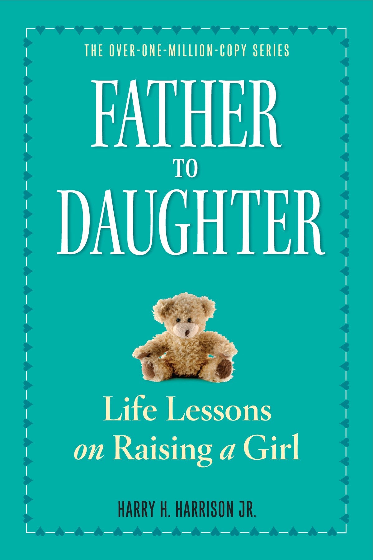 Father to Daughter, Revised Edition: Life Lessons on Raising a Girl