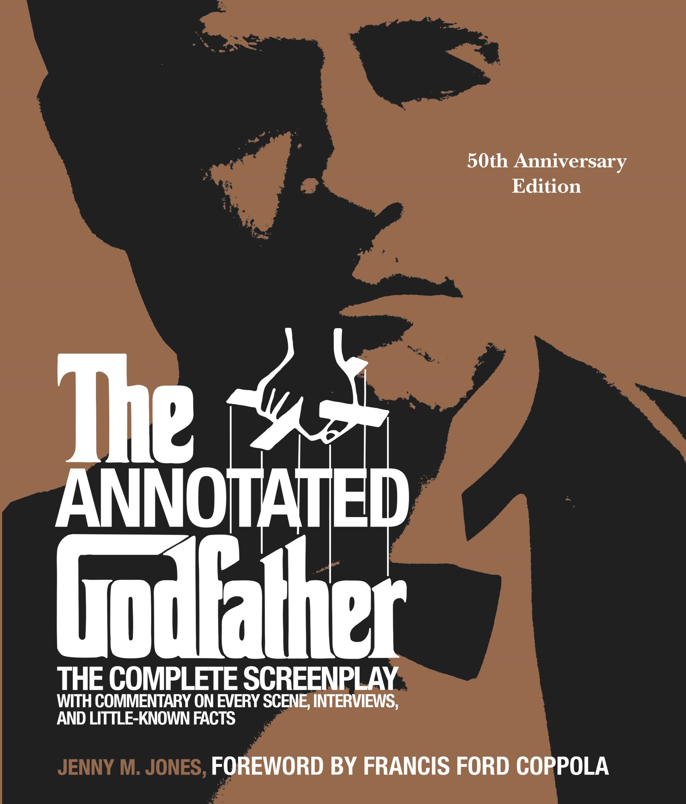 The Annotated Godfather (50th Anniversary Edition): The Complete Screenplay, Commentary on Every Scene, Interviews, and Little-Known Facts (Special edition)