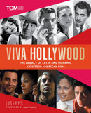 Viva Hollywood: The Legacy of Latin and Hispanic Artists in American Film