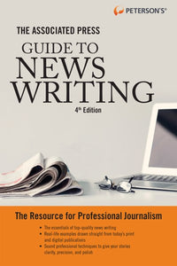 The Associated Press Guide to News Writing, 4th Edition  (4th Edition)