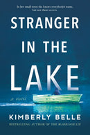 Stranger in the Lake: A Novel