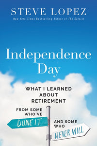 Independence Day: What I Learned About Retirement from Some Who’ve Done It and Some Who Never Will