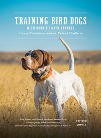 Training Bird Dogs with Ronnie Smith Kennels: Proven Techniques and an Upland Tradition