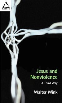 Jesus and Nonviolence: A Third Way