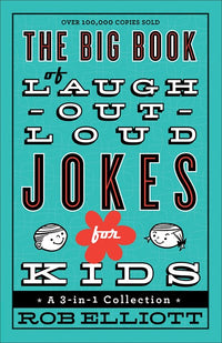 The Big Book of Laugh-Out-Loud Jokes for Kids: A 3-in-1 Collection