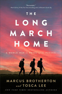 The Long March Home: A World War II Novel of the Pacific