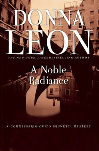 A Noble Radiance: A Commissario Guido Brunetti Mystery