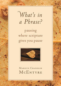 What's in a Phrase?: Pausing Where Scripture Gives You Pause