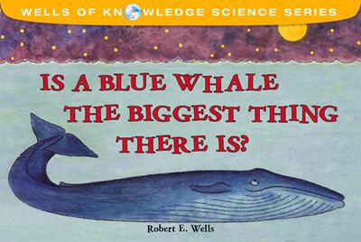 Is a Blue Whale the Biggest Thing There Is?