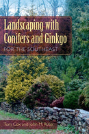 Landscaping with Conifers and Ginkgo for the Southeast