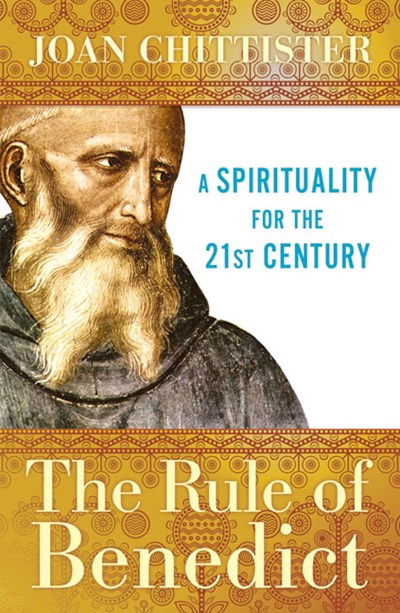 The Rule of Benedict: A Spirituality for the 21st Century (2nd Edition)