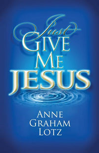 Just Give Me Jesus