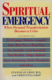 Spiritual Emergency: When Personal Transformation Becomes a Crisis