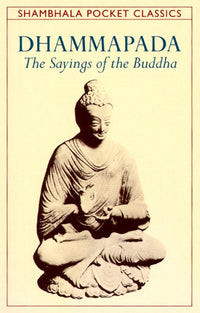 Dhammapada: The Sayings of the Buddha