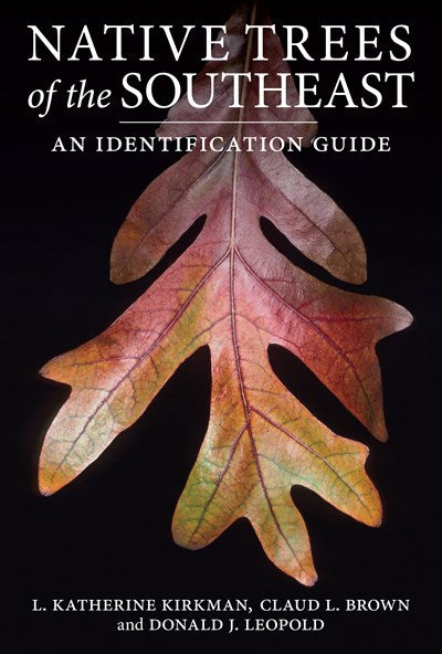 Native Trees of the Southeast: An Identification Guide