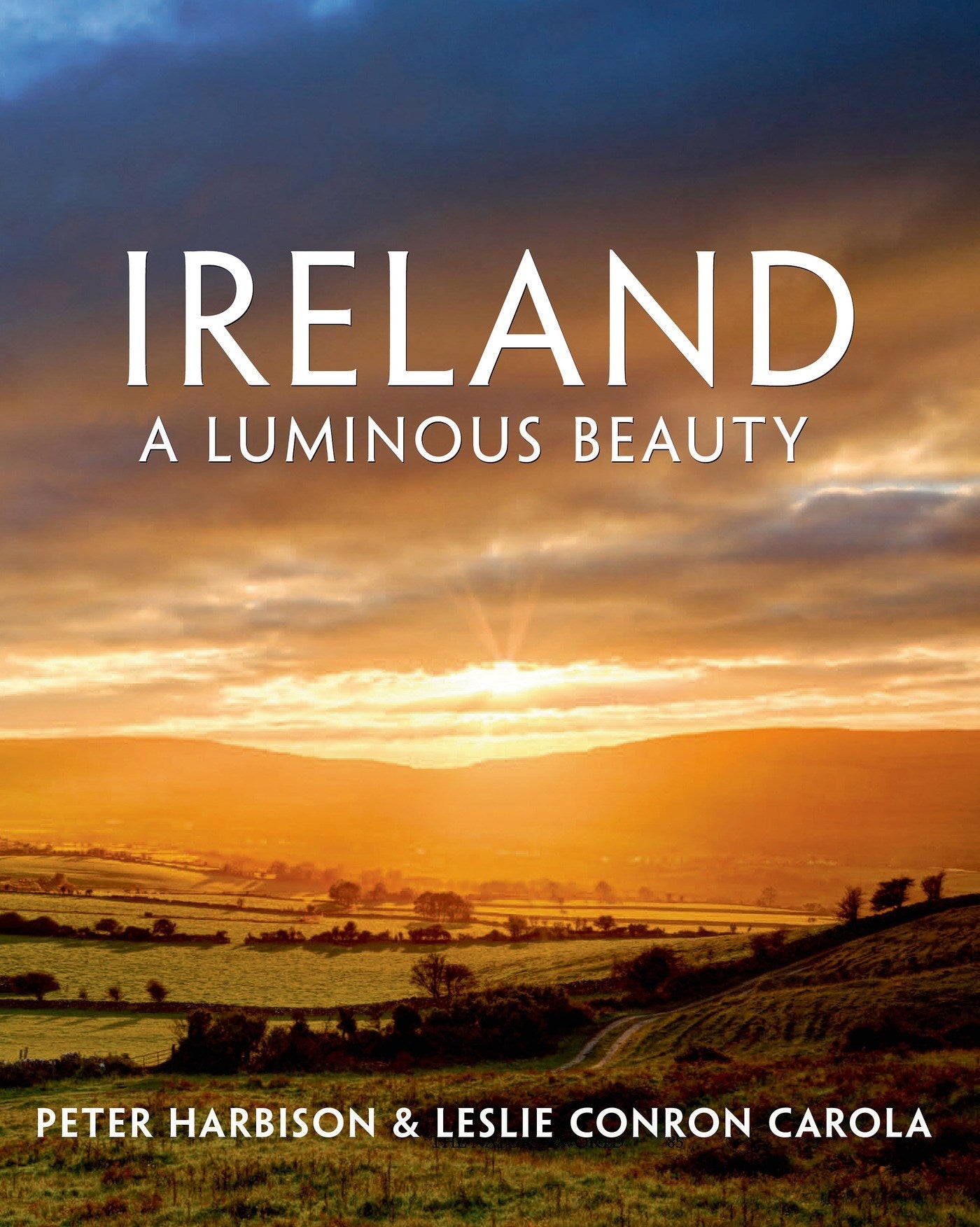 Ireland: A Luminous Beauty : A Luminous Beauty