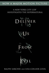 Deliver Us from Evil: A New York City Cop Investigates the Supernatural