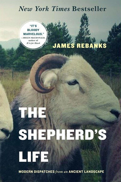 The Shepherd's Life: Modern Dispatches from an Ancient Landscape