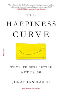 The Happiness Curve: Why Life Gets Better After 50