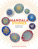 Mandala Stones: 50 Inspirational Designs to Paint