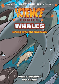 Science Comics: Whales : Diving into the Unknown