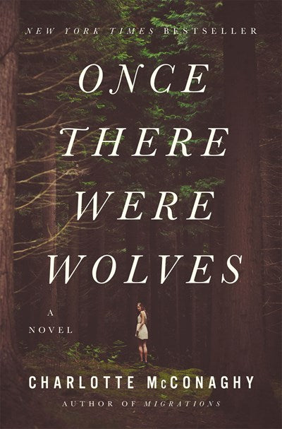 Once There Were Wolves: A Novel