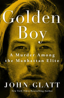 Golden Boy: A Murder Among the Manhattan Elite