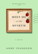 Meet Me at the Museum: A Novel