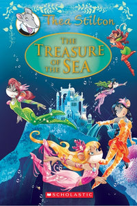 The Treasure of the Sea (Thea Stilton: Special Edition #5) : A Geronimo Stilton Adventure