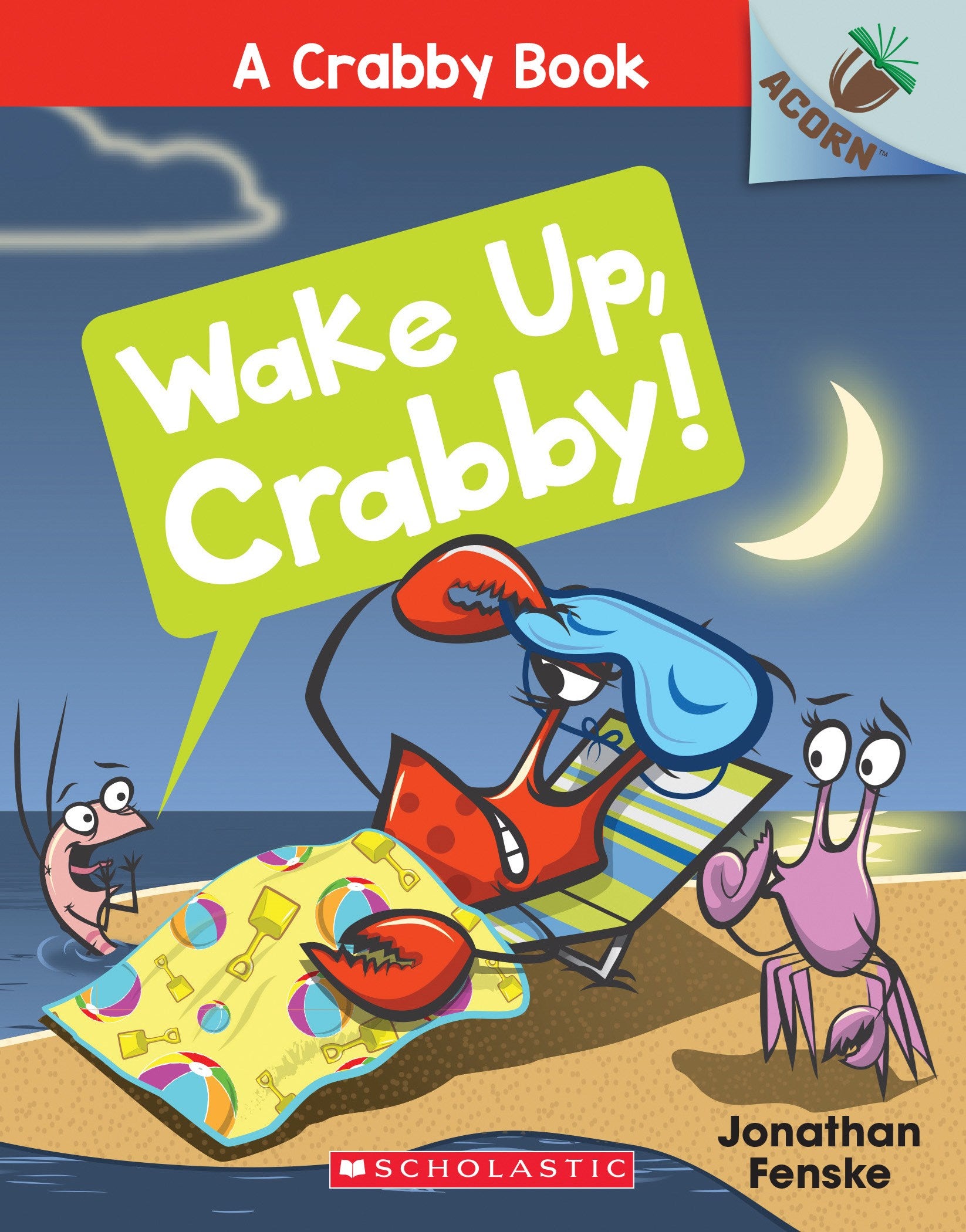 Wake Up, Crabby!: An Acorn Book (A Crabby Book #3) : An Acorn Book