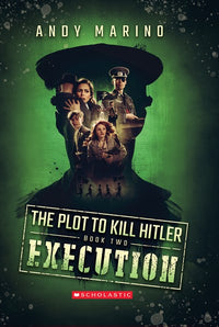 Execution (The Plot to Kill Hitler #2)