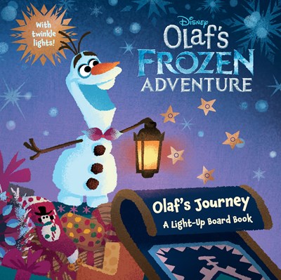 Olaf's Frozen Adventure: Olaf's Journey : A Light-Up Board Book