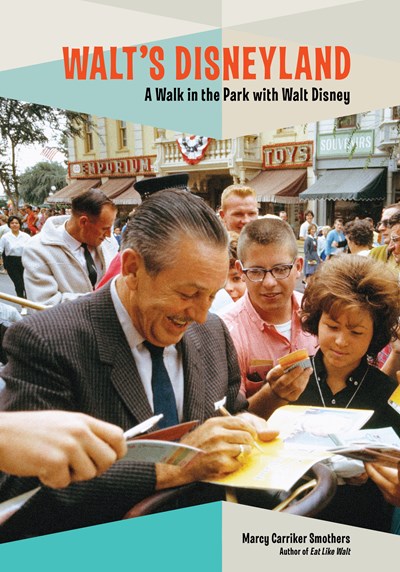 Walt's Disneyland: A Walk in the Park with Walt Disney