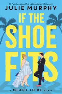 If the Shoe Fits-A Meant To Be Novel: A Meant to Be Novel