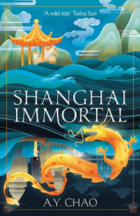 Shanghai Immortal: A richly told debut fantasy novel set in Jazz Age Shanghai