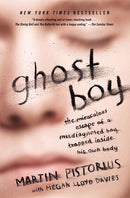 Ghost Boy: The Miraculous Escape of a Misdiagnosed Boy Trapped Inside His Own Body