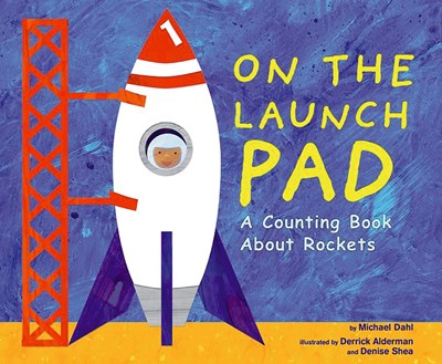 On the Launch Pad: A Counting Book About Rockets