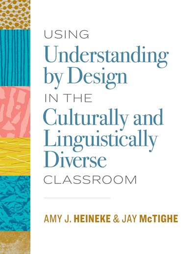 Using Understanding by Design in the Culturally and Linguistically Diverse Classroom