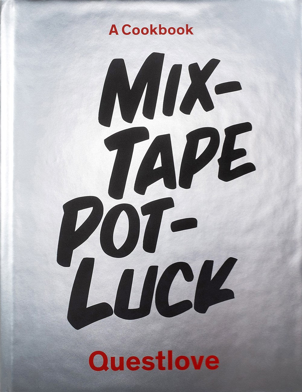 Mixtape Potluck Cookbook: A Dinner Party for Friends, Their Recipes, and the Songs They Inspire