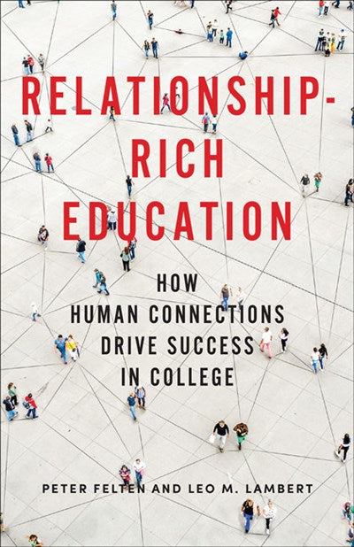 Relationship-Rich Education: How Human Connections Drive Success in College