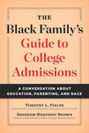 The Black Family's Guide to College Admissions: A Conversation about Education, Parenting, and Race