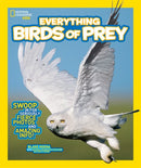 National Geographic Kids Everything Birds of Prey: Swoop in for Seriously Fierce Photos and Amazing Info