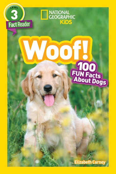 National Geographic Readers: Woof! 100 Fun Facts About Dogs (L3)