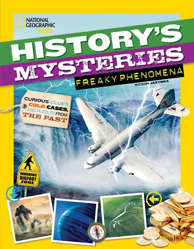 History's Mysteries: Freaky Phenomena : Curious Clues, Cold Cases, and Puzzles From the Past